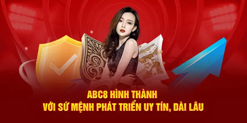 ABC8 hình thành với sứ mệnh phát triển uy tín, dài lâu