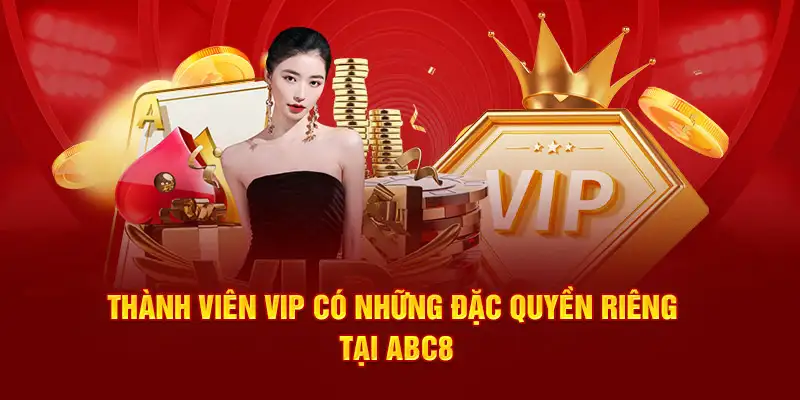 Thành viên VIP có những đặc quyền riêng tại ABC8